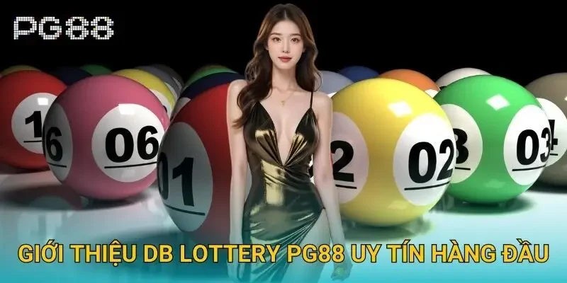 Giới thiệu DB Lottery Pg88 uy tín hàng đầu Giới thiệu DB Lottery Pg88 uy tín hàng đầu