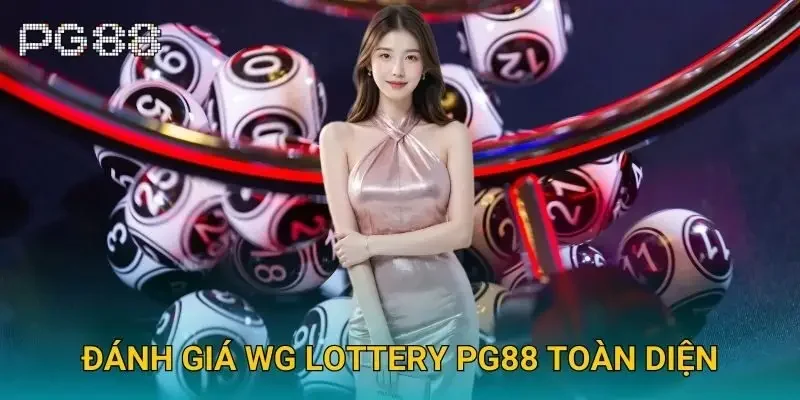 Đánh giá WG lottery Pg88 toàn diện Đánh giá WG lottery Pg88 toàn diện