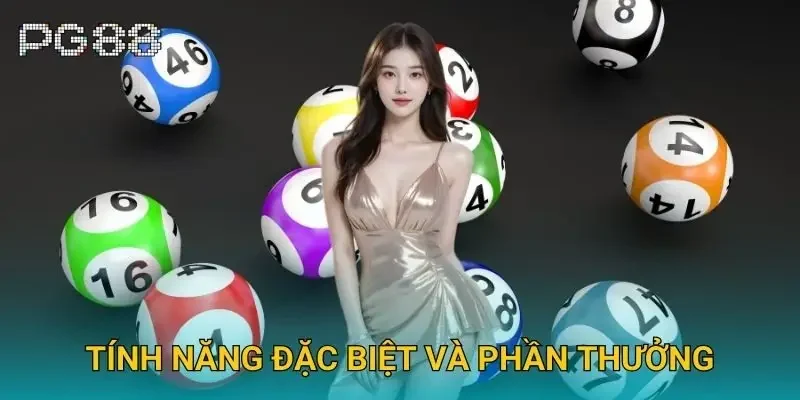 Tính năng đặc biệt và phần thưởng Tính năng đặc biệt và phần thưởng