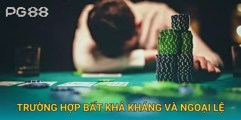 Trường hợp bất khả kháng và ngoại lệ