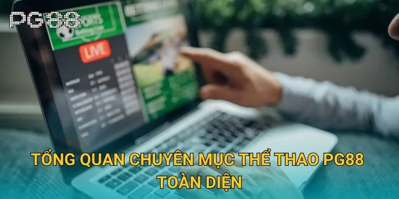 Tổng quan chuyên mục thể thao Pg88 toàn diện