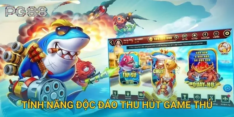 Tính năng độc đáo thu hút game thủ